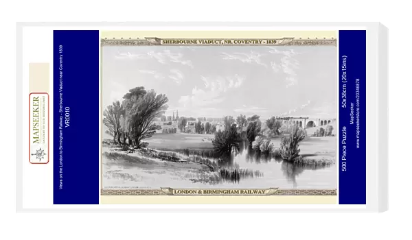Views on the London to Birmingham Railway - Sherbourne Viaduct near Coventry 1839