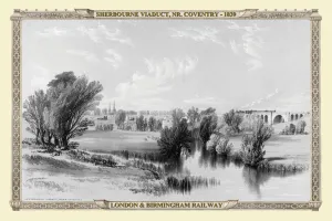 Railway View Prints: Views on the London to Birmingham Railway - Sherbourne Viaduct near Coventry 1839